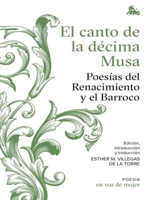 cover image of El canto de la décima Musa. Poesías del Renacimiento y el Barroco